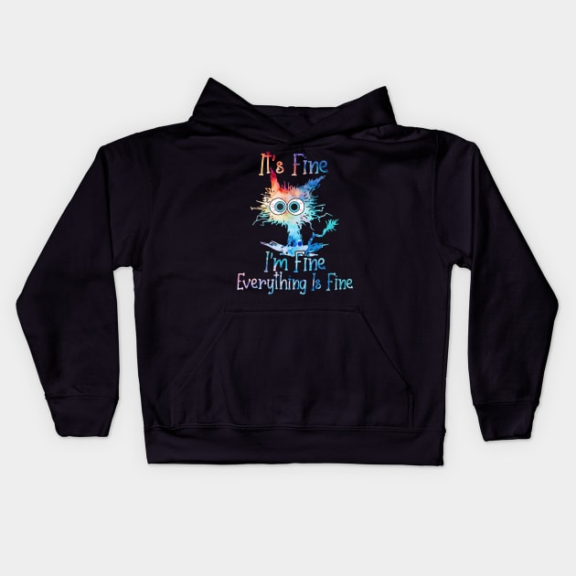 Cat it's fine i'm fine everything is fine Kids Hoodie by sopiansentor8